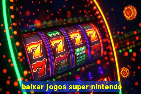 baixar jogos super nintendo